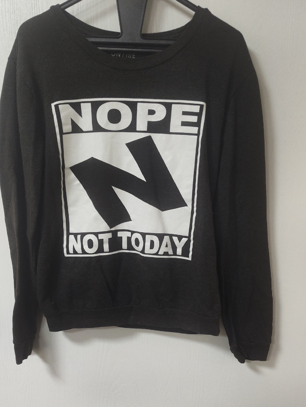 On Fire Black Crewneck Sweater with White Graphic "NOPE Not Today"
